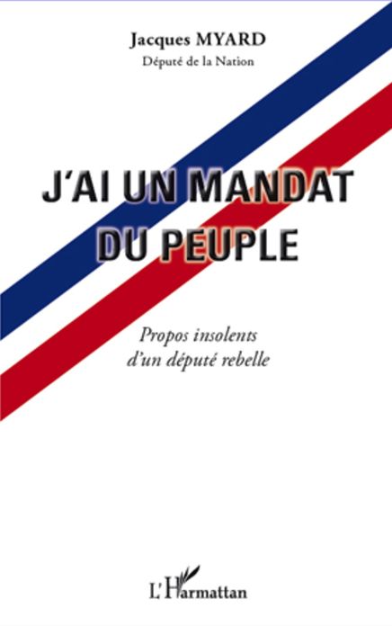 J'ai un mandat du peuple: Propos insolents d'un député rebelle