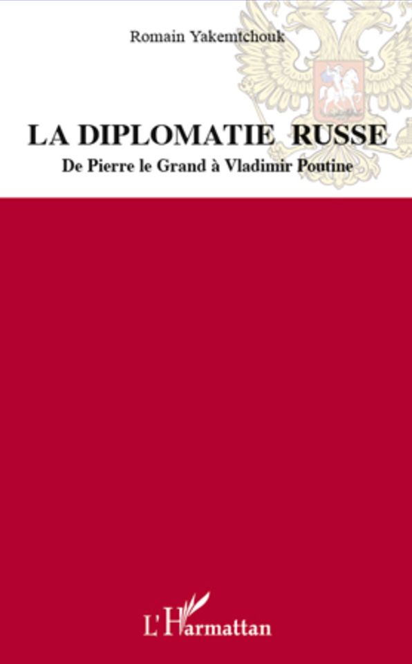 La diplomatie russe: De Pierre le Grand à Vladimir Poutine
