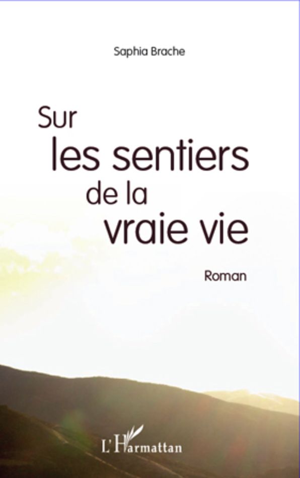 Sur les sentiers de la vraie vie: Roman
