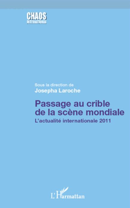 Passage au crible de la scène mondiale: L'actualité internationale 2011