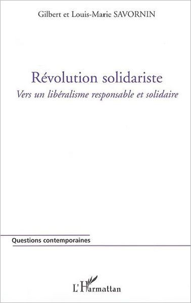 Révolution solidariste: Vers un libéralisme responsable et solidaire