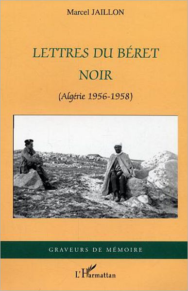 Lettres du béret noir: (Algérie 1956-1958)