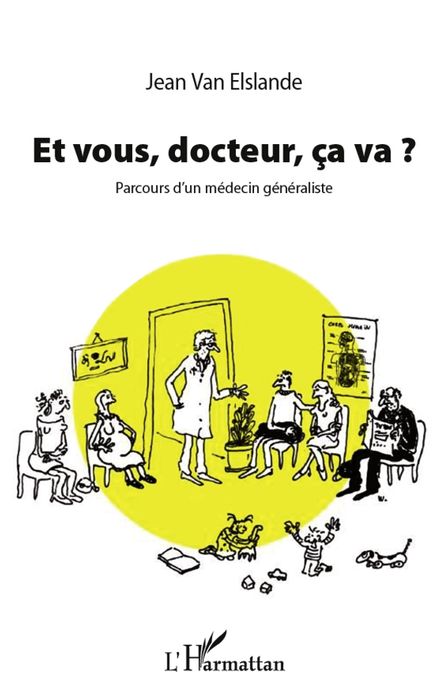 Et vous, docteur, ça va ?: Parcours d'un médecin généraliste
