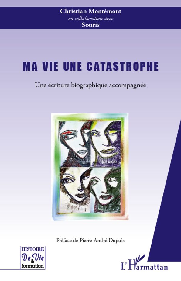 Ma vie une catastrophe: Une écriture biographique accompagnée