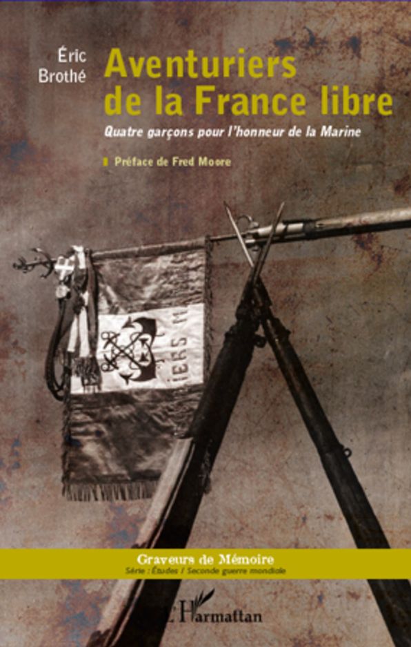Aventuriers de la France libre: Quatre garçons pour l'honneur de la Marine