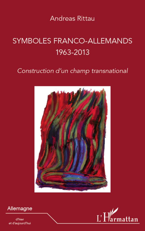 Symboles franco-allemands (1963-2013): Construction d'un champ transnational