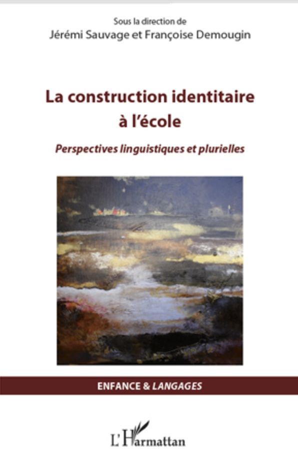 La construction identitaire à l'école: Perspectives linguistiques et plurielles