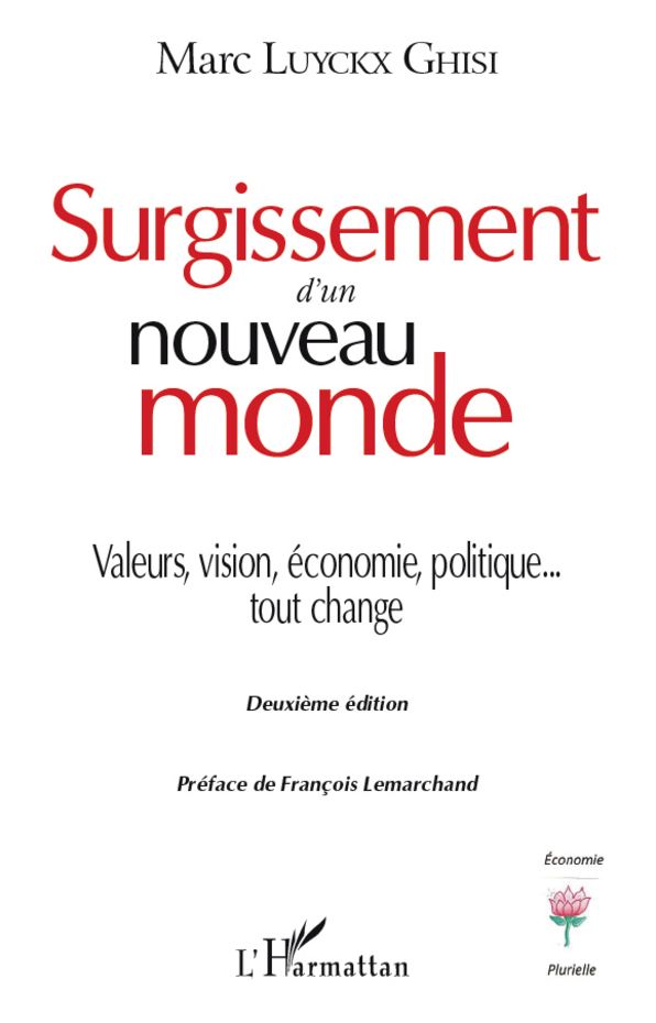 Surgissement d'un nouveau monde: Valeurs, vision, économie, politique... tout change - Deuxième édition