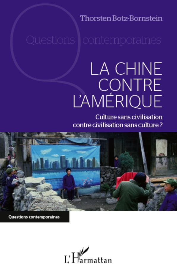 La Chine contre l'Amérique: Culture sans civilisation contre civilisation sans culture
