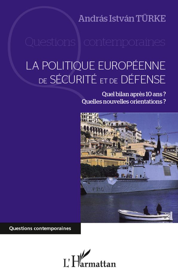 La politique européenne de sécurité et de défense: Quel bilan après 10 ans ? Quelles nouvelles orientations ?