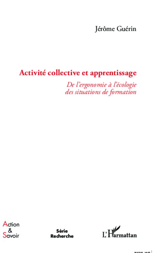 Activité collective et apprentissage: de l'ergonomie à l'écologie des situations de formations