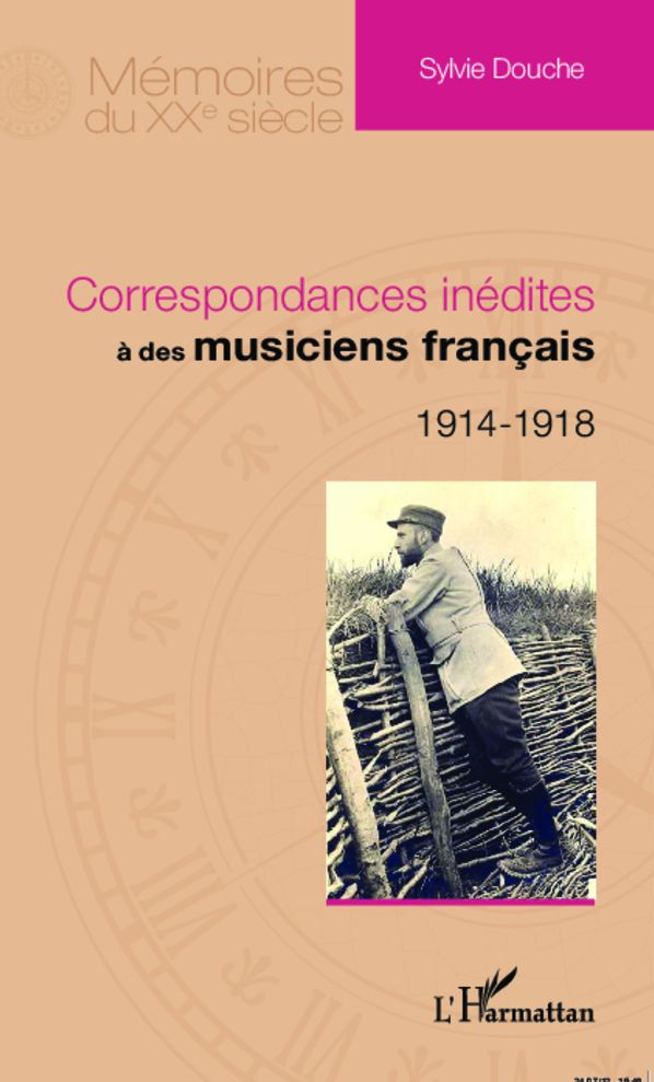 Correspondances inédites à des musiciens français: 1914 - 1918