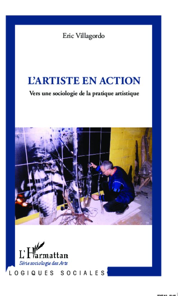 L'artiste en action: Vers une sociologie de la pratique artistique