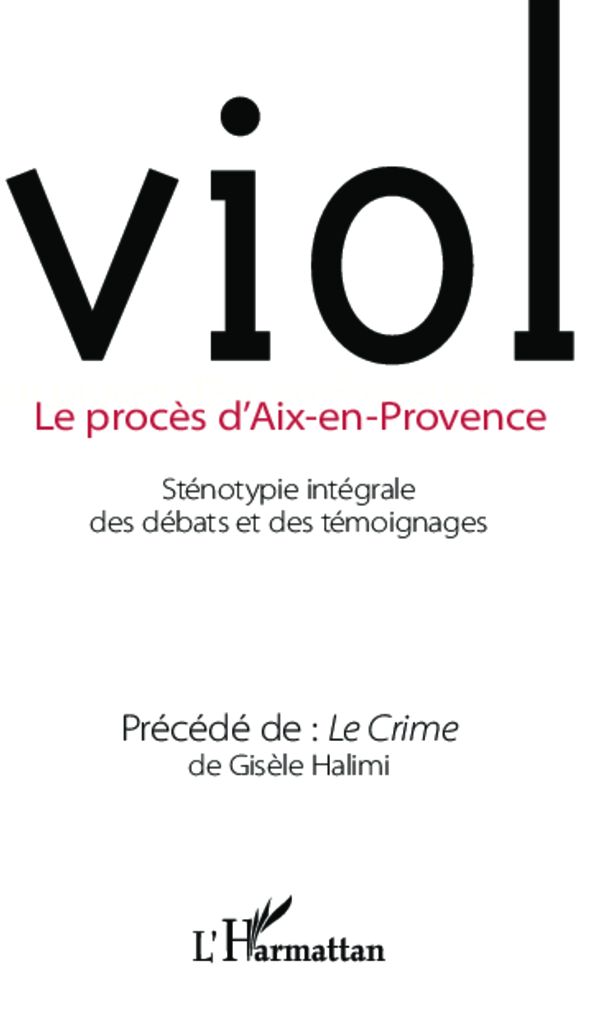 Viol: Le procès d'Aix-en-Provence - Précédé de Le Crime de Gisèle Halimi