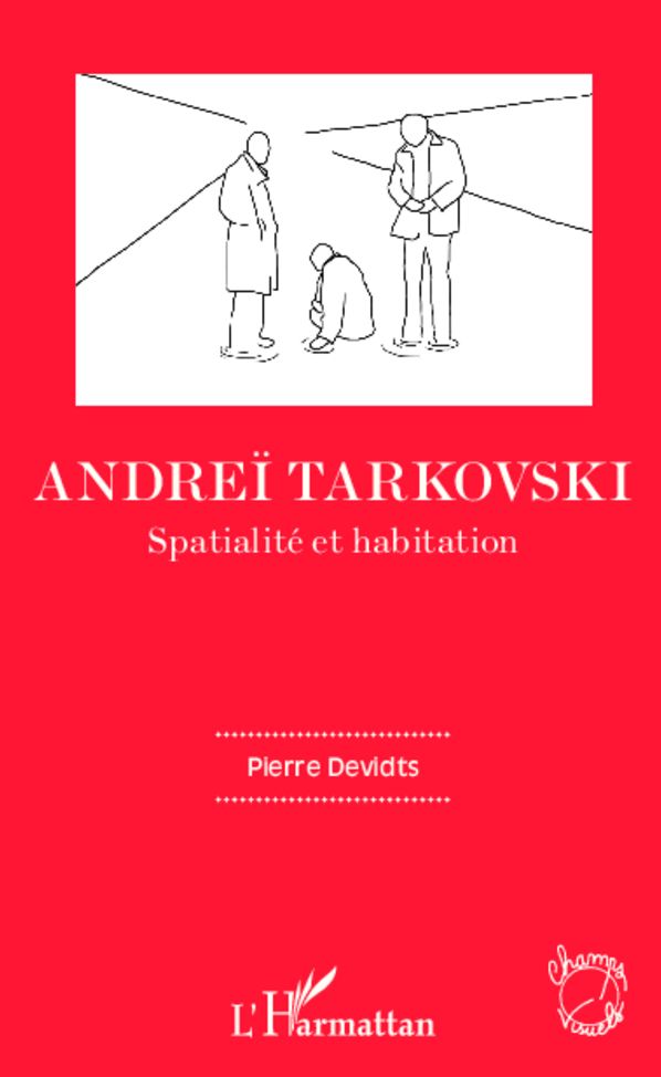 Andreï Tarkovski: Spatialité et habitation