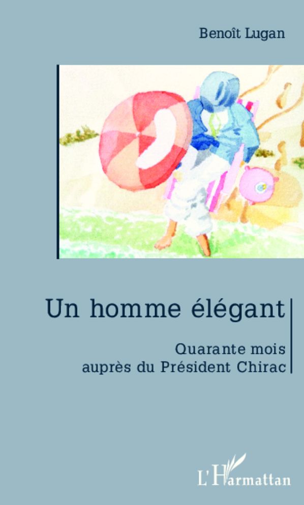 Un homme élégant: Quarante mois auprès de Jacques Chirac