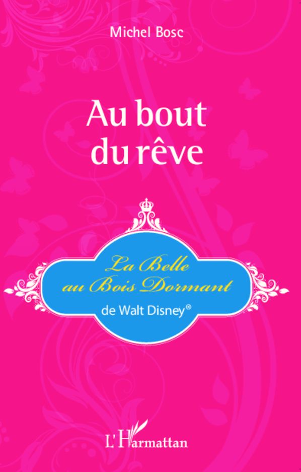 Au bout du rêve: La Belle au Bois Dormant de Walt Disney®