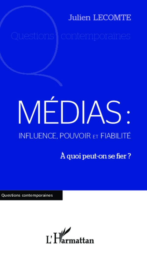Médias: influence, pouvoir et fiabilité: A quoi peut-on se fier ?