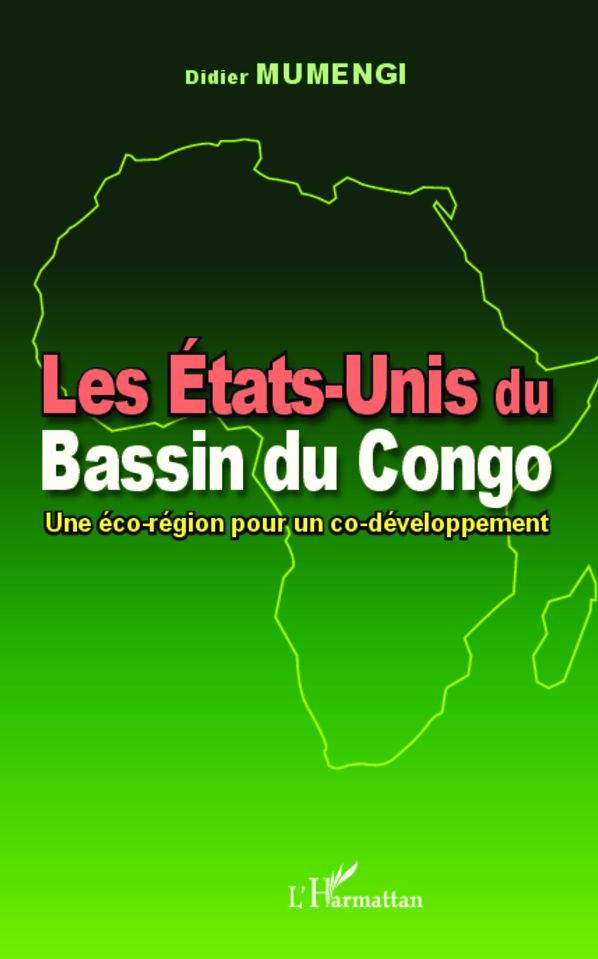Les Etats-Unis du Bassin du Congo: Une éco-région pour un co-développement