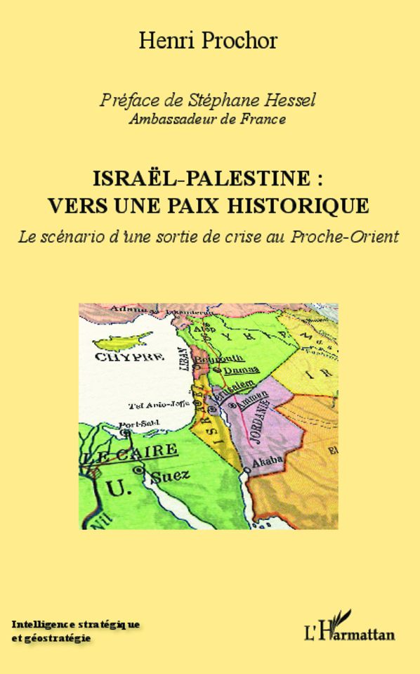 Israël - Palestine : vers une paix historique: Le scénario d'une sortie de crise au Proche-Orient
