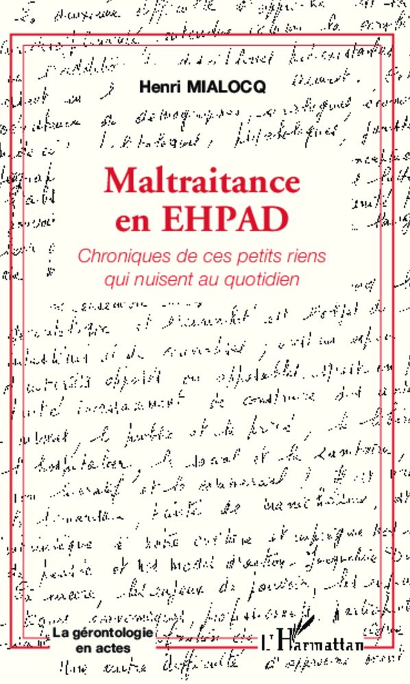 Maltraitance en EHPAD: Chroniques de ces petits riens qui nuisent au quotidien