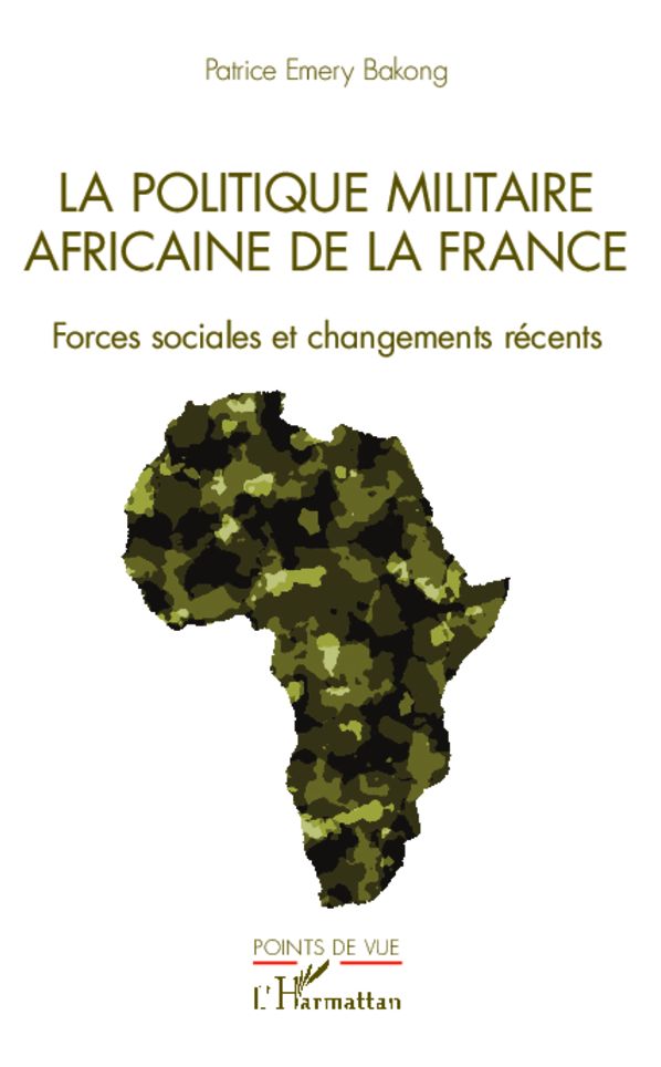 La politique militaire africaine de la France: Forces sociales et changements récents