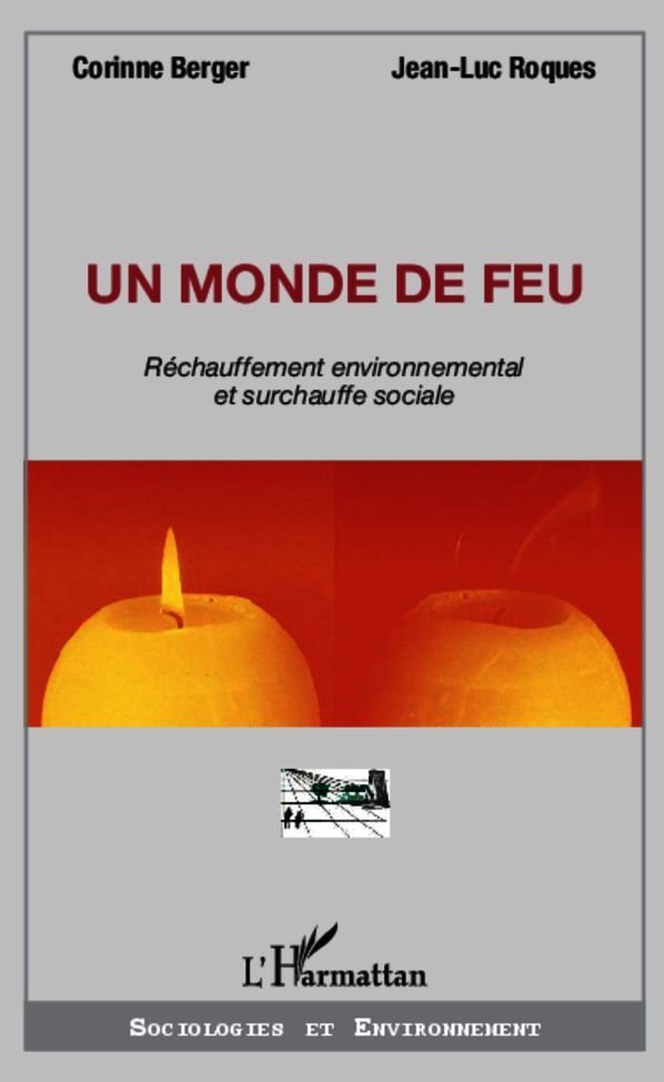 Un monde de feu: Réchauffement environnemental et surchauffe sociale