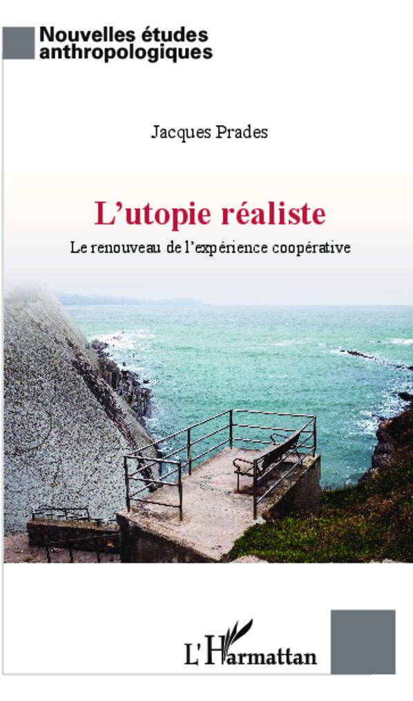 Utopie réaliste: Renouveau de l'expérience coopérative