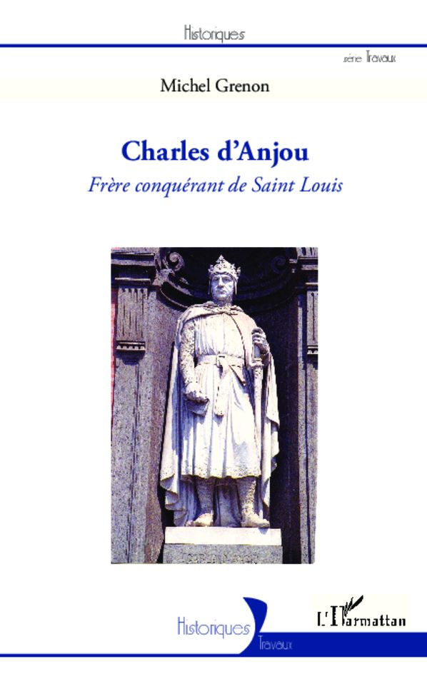 Charles d'Anjou: Frère conquérant de Saint Louis