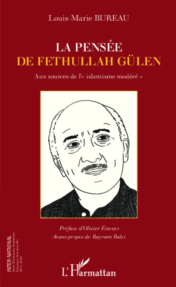 La pensée de Fethullah Gülen: Aux sources de l'"islamisme modéré"