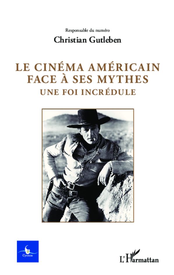 Le cinéma américain face à ses mythes: Une foi incrédule