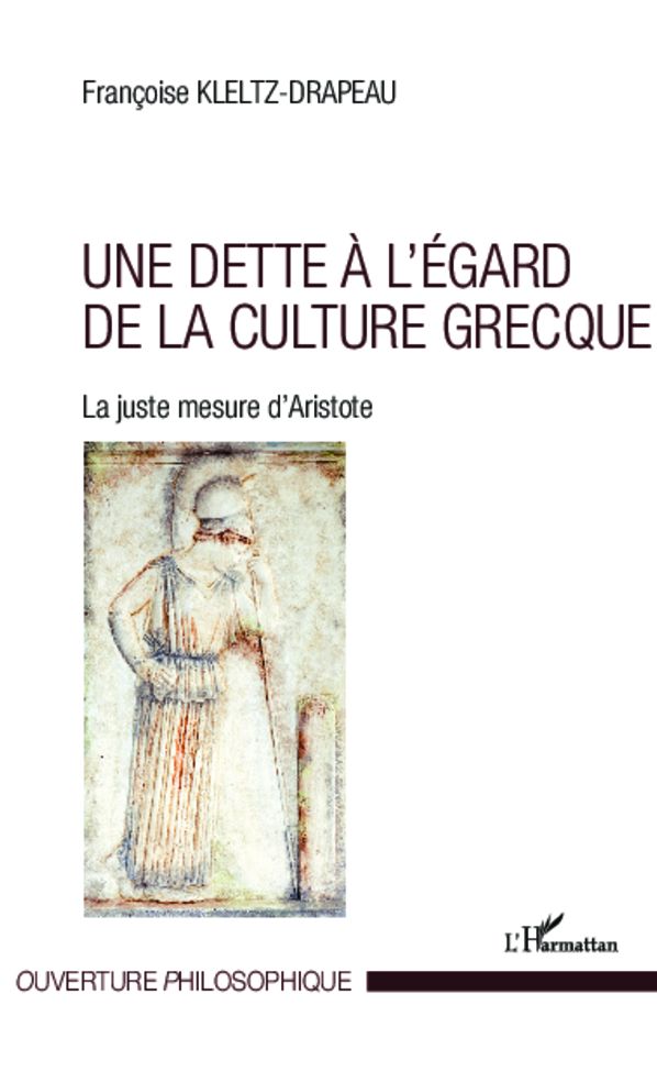 Une dette à l'égard de la culture grecque: La juste mesure d'Aristote