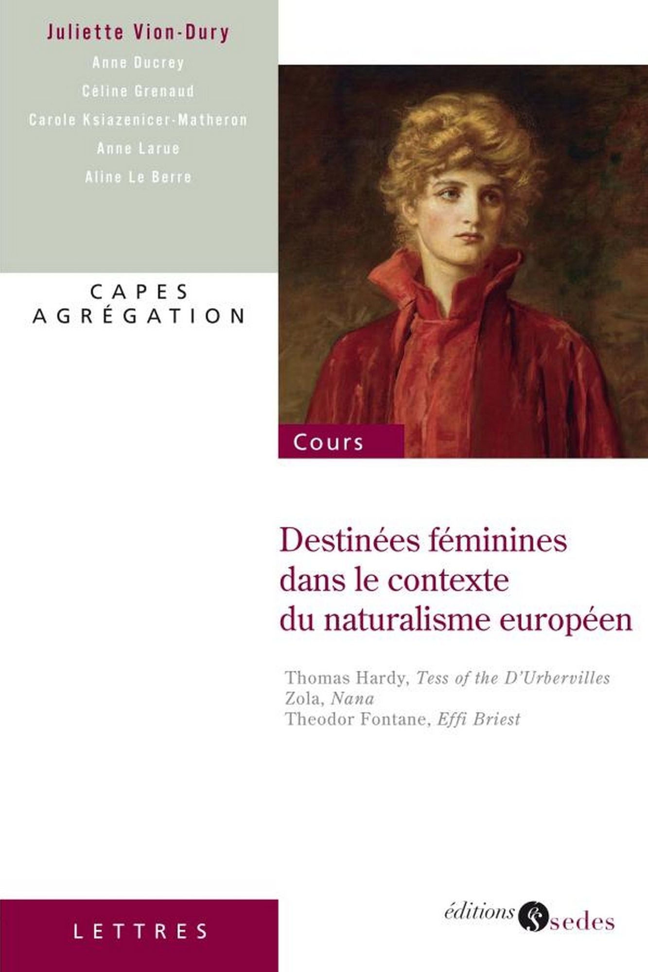 Destinées féminines dans le contexte du naturalisme européen: CAPES - Agrégation