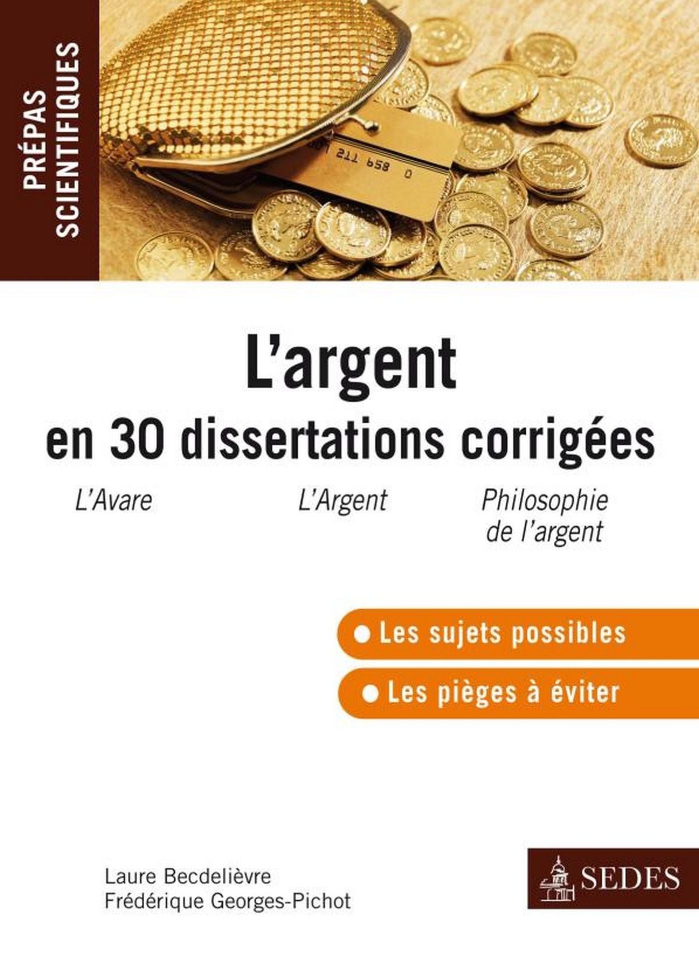 L'argent en 30 dissertations corrigées: Prépas scientifiques