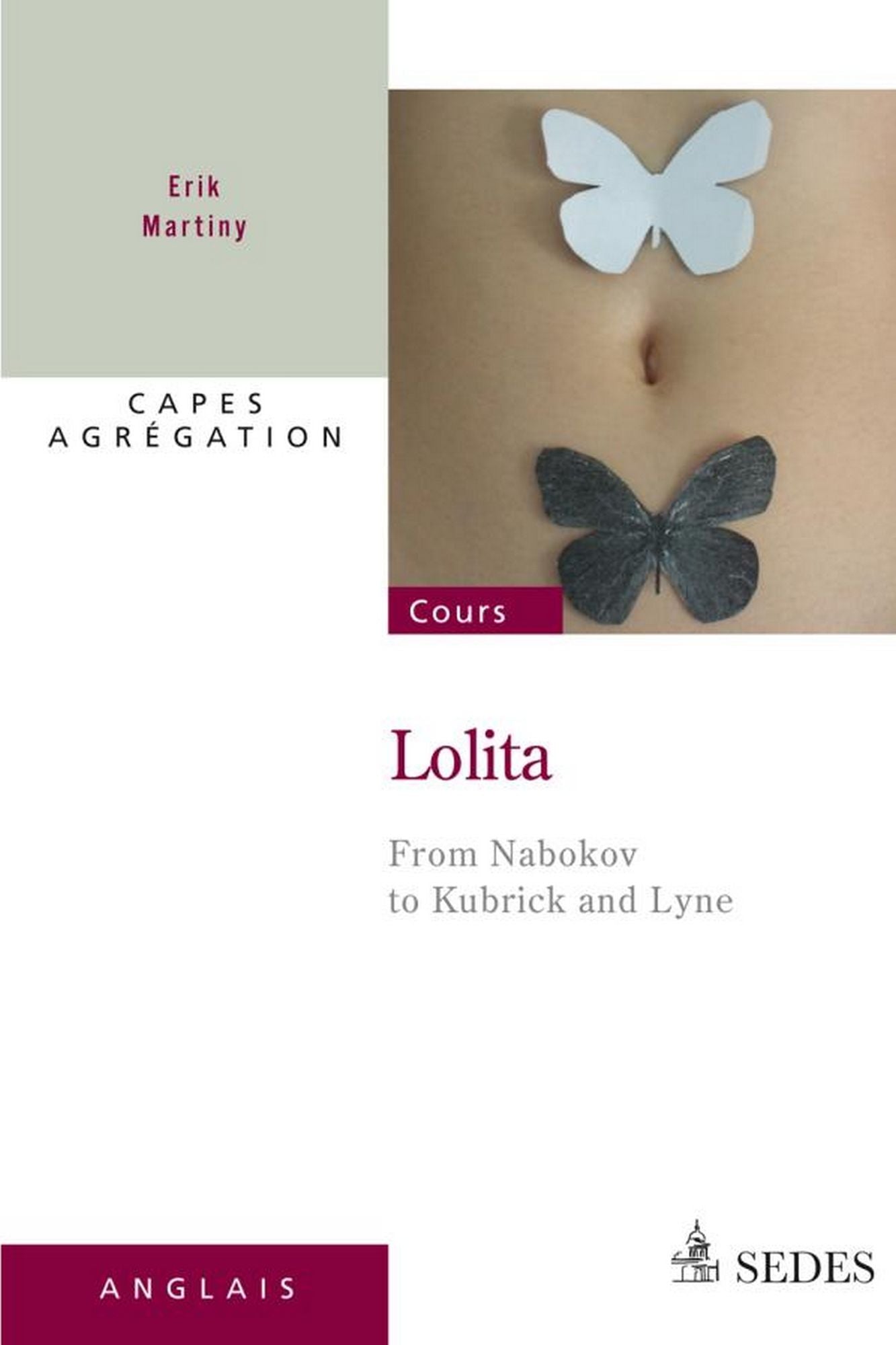 Lolita - From Nabokov to Kubrick and Lyne: CAPES - AGRÉGATION