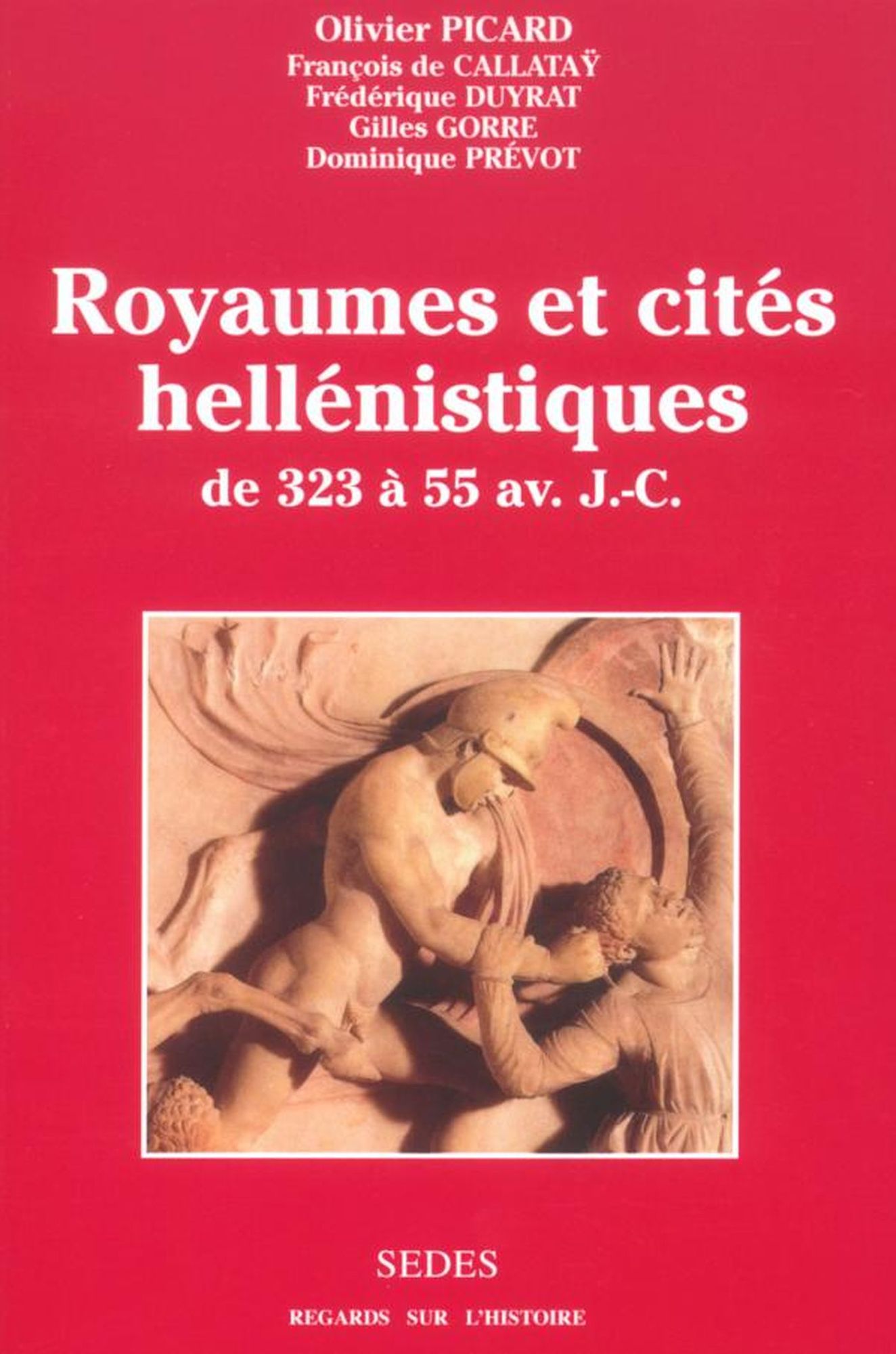 Royaumes et cités hellénistiques: de 323 à 55 av. J.-C.