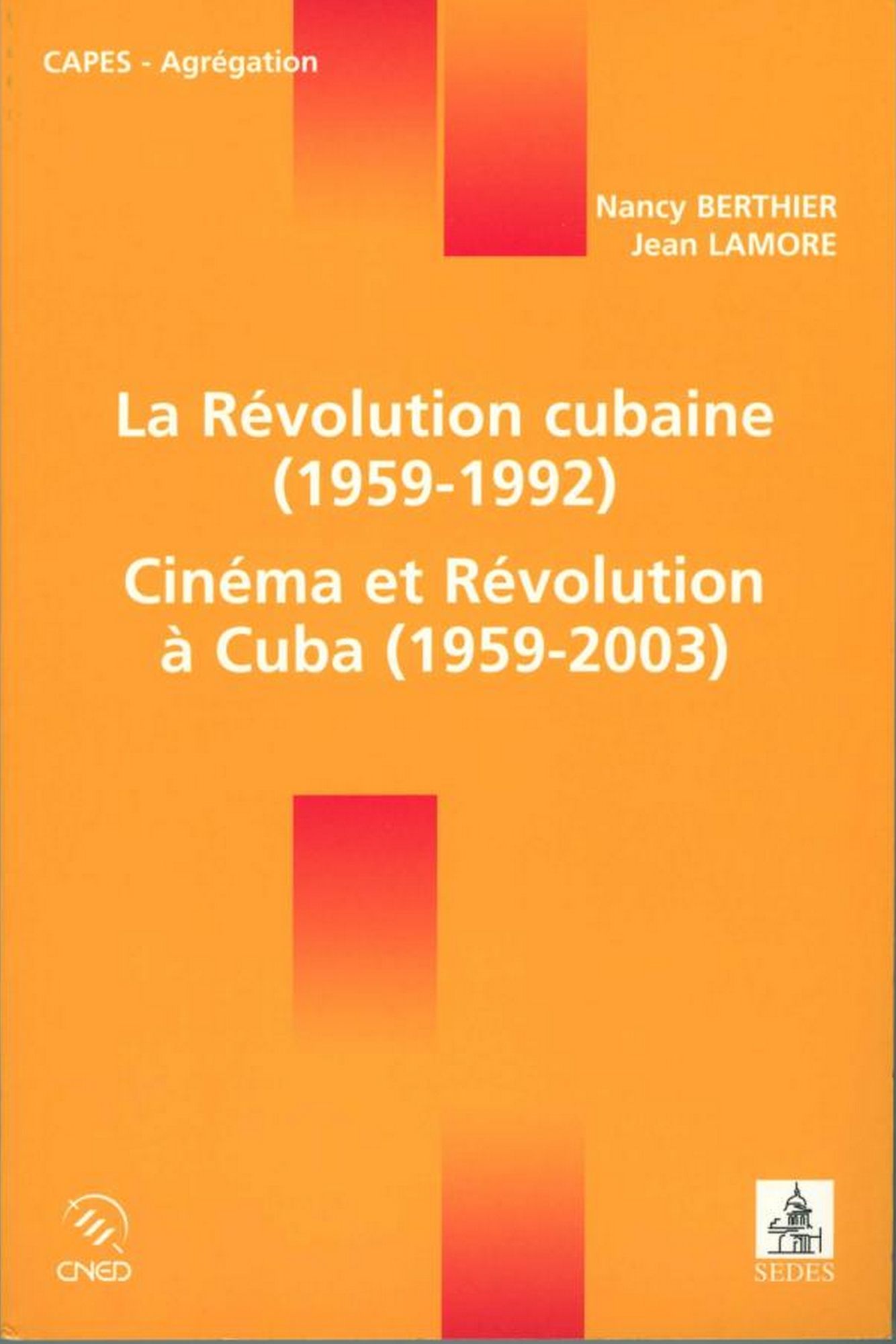 La Révolution cubaine (1959-1992) / Cinéma et Révolution à Cuba (1959-2003)