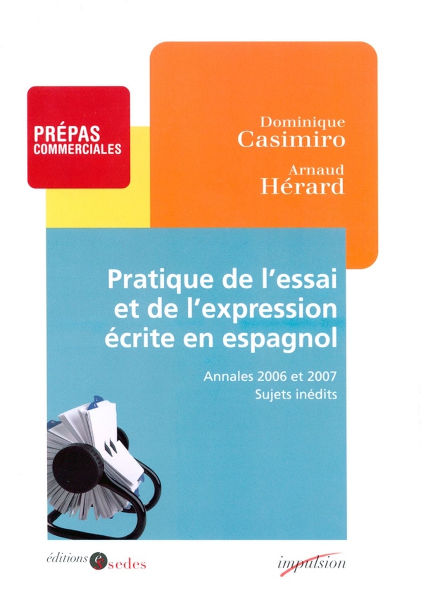 Pratique de l'essai et de l'expression écrite en espagnol: Prépas commerciales