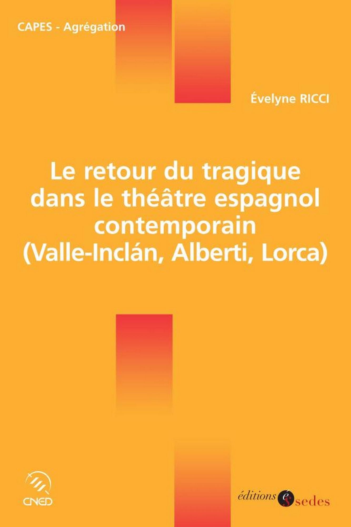 Le retour du tragique dans le théâtre espagnol contemporain: (Valle-Inclán, Alberti, Lorca)