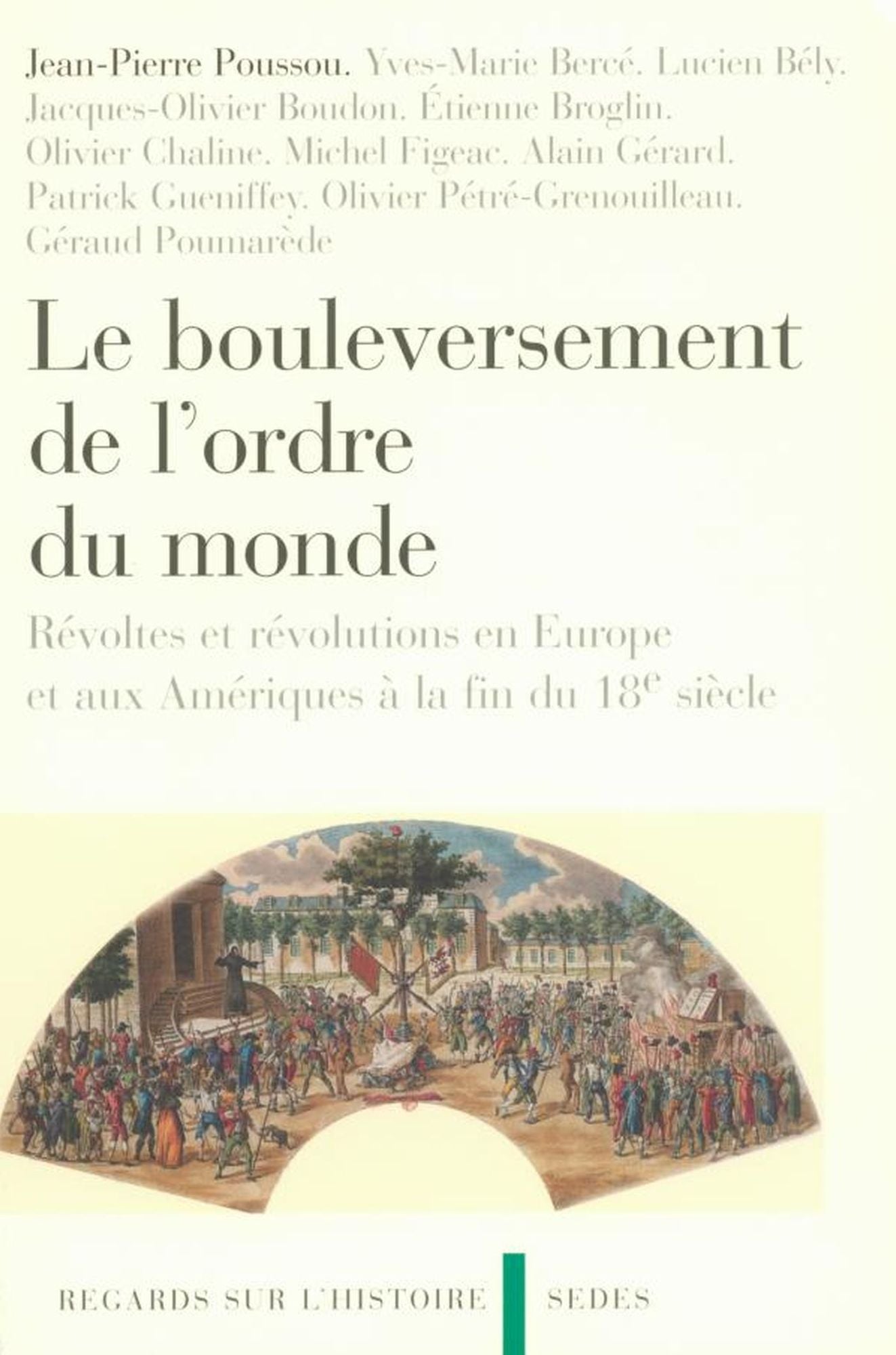 Le bouleversement de l'ordre du monde: Révoltes et révolutions en Europe et aux Amériques à la fin du 18e siècle
