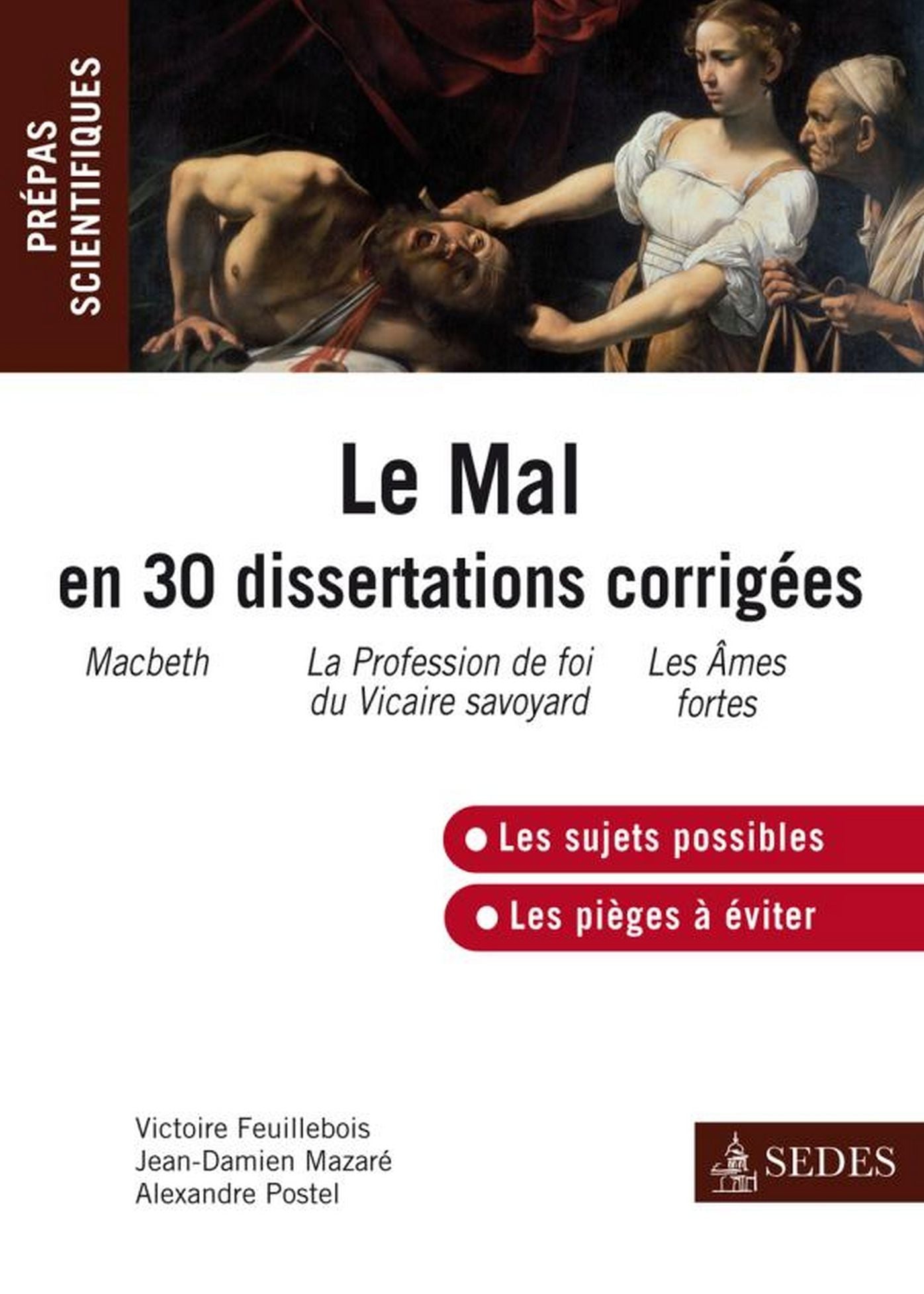 Le Mal en 30 dissertations corrigées: Prépas scientifiques