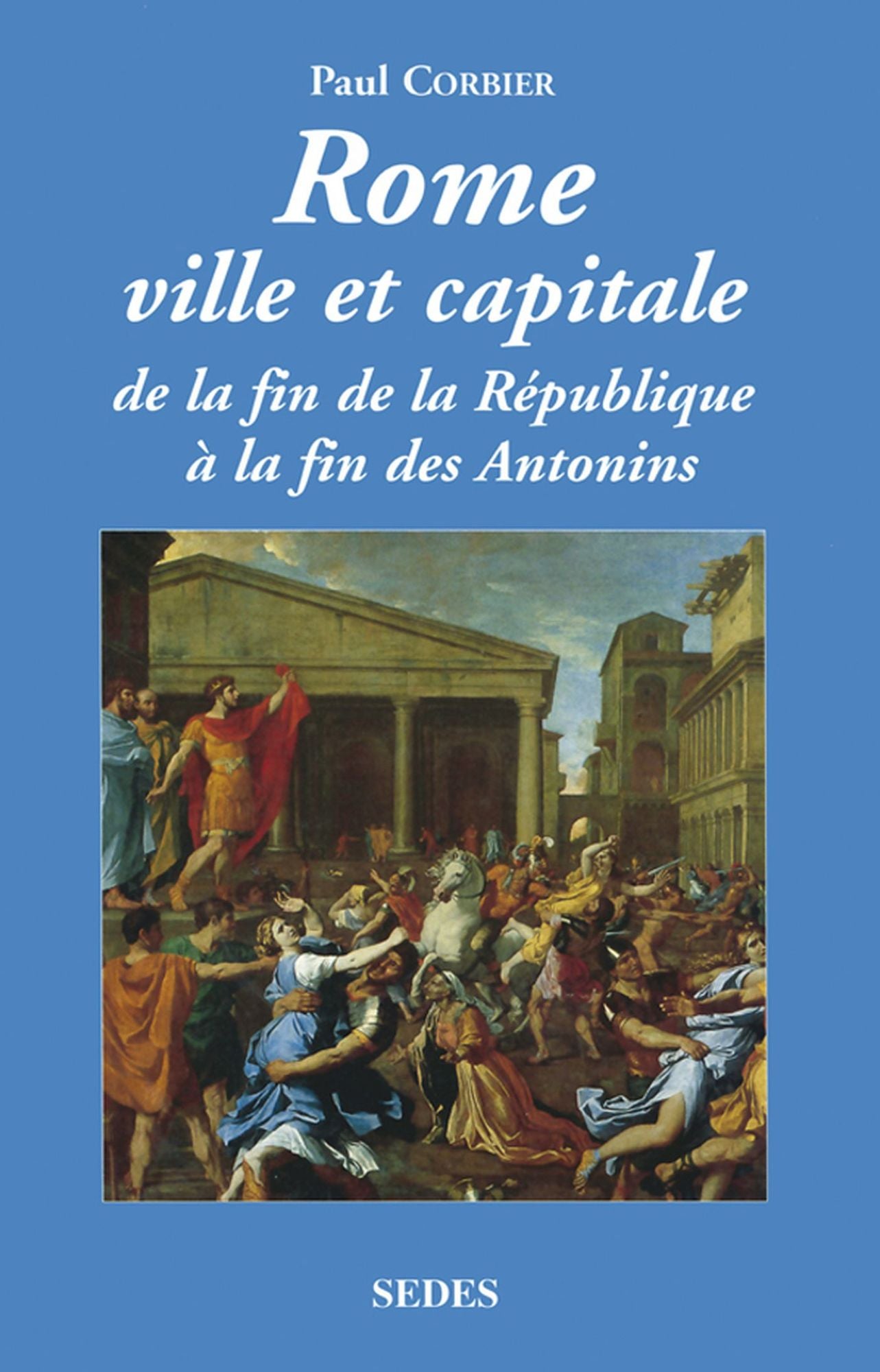 Rome ville et capitale: de la fin de la République à la fin des Antonins