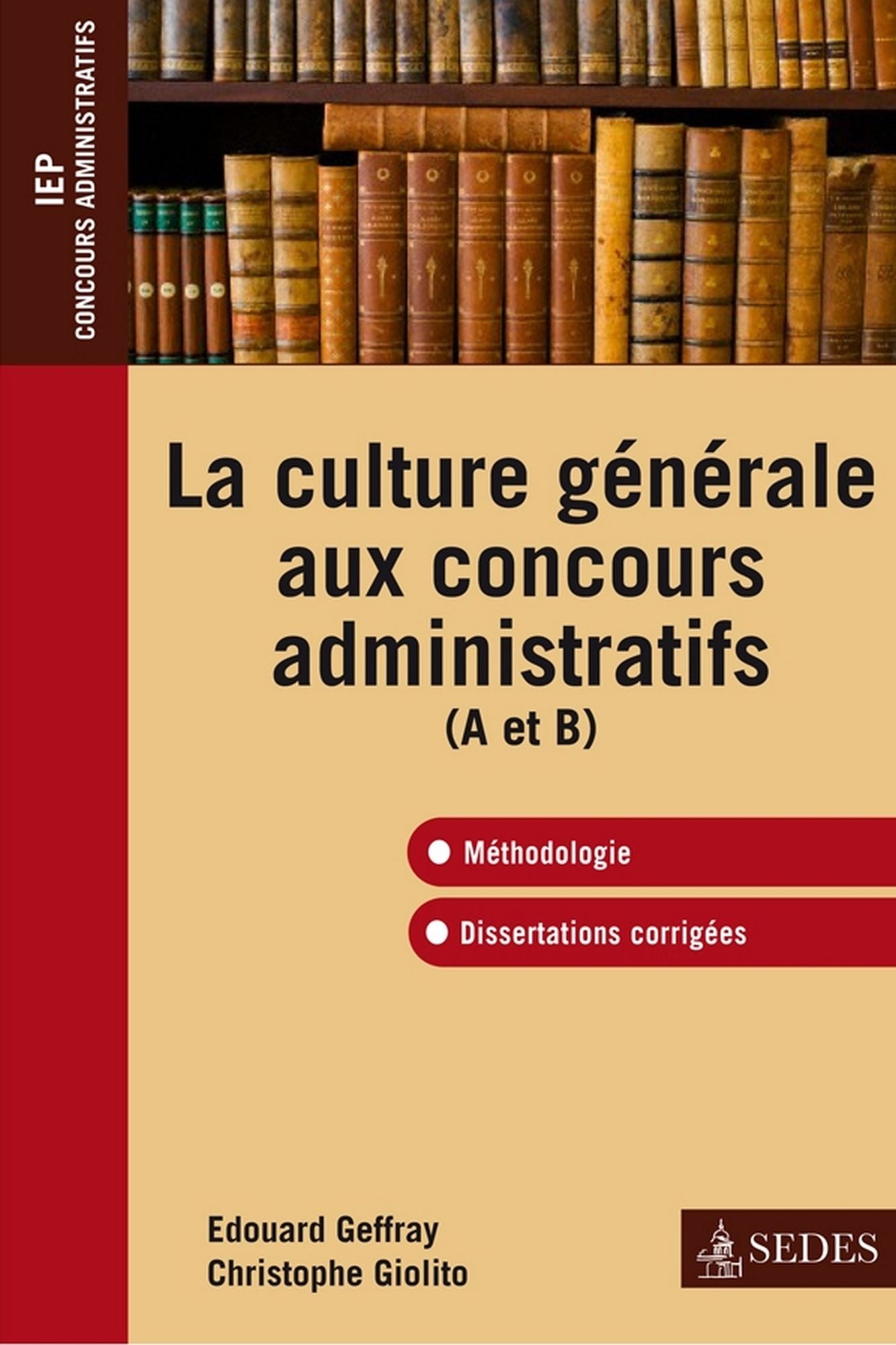 La culture générale aux concours administratifs (A et B): Méthodologie et dissertations corrigées