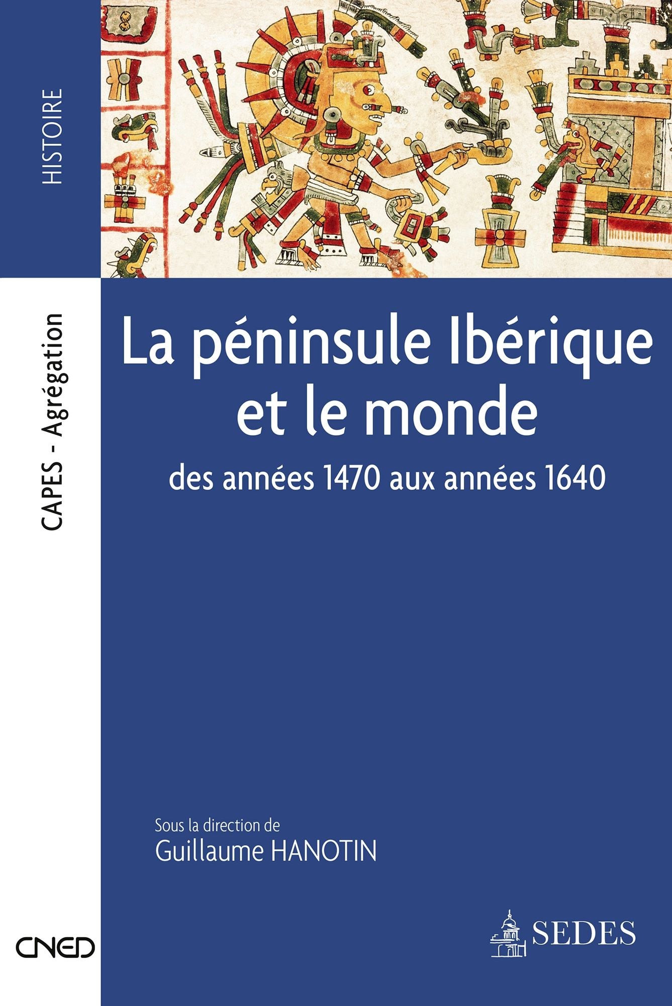 La péninsule Ibérique et le monde: Des années 1470 aux années 1640