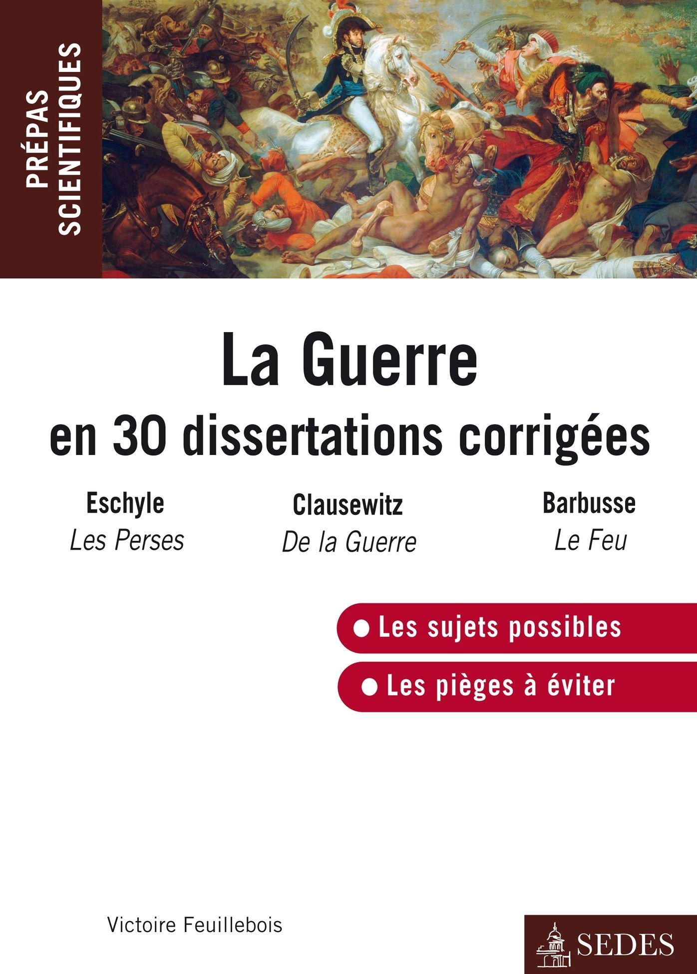 La guerre en 30 dissertations corrigées: Prépas scientifiques 2014-2015