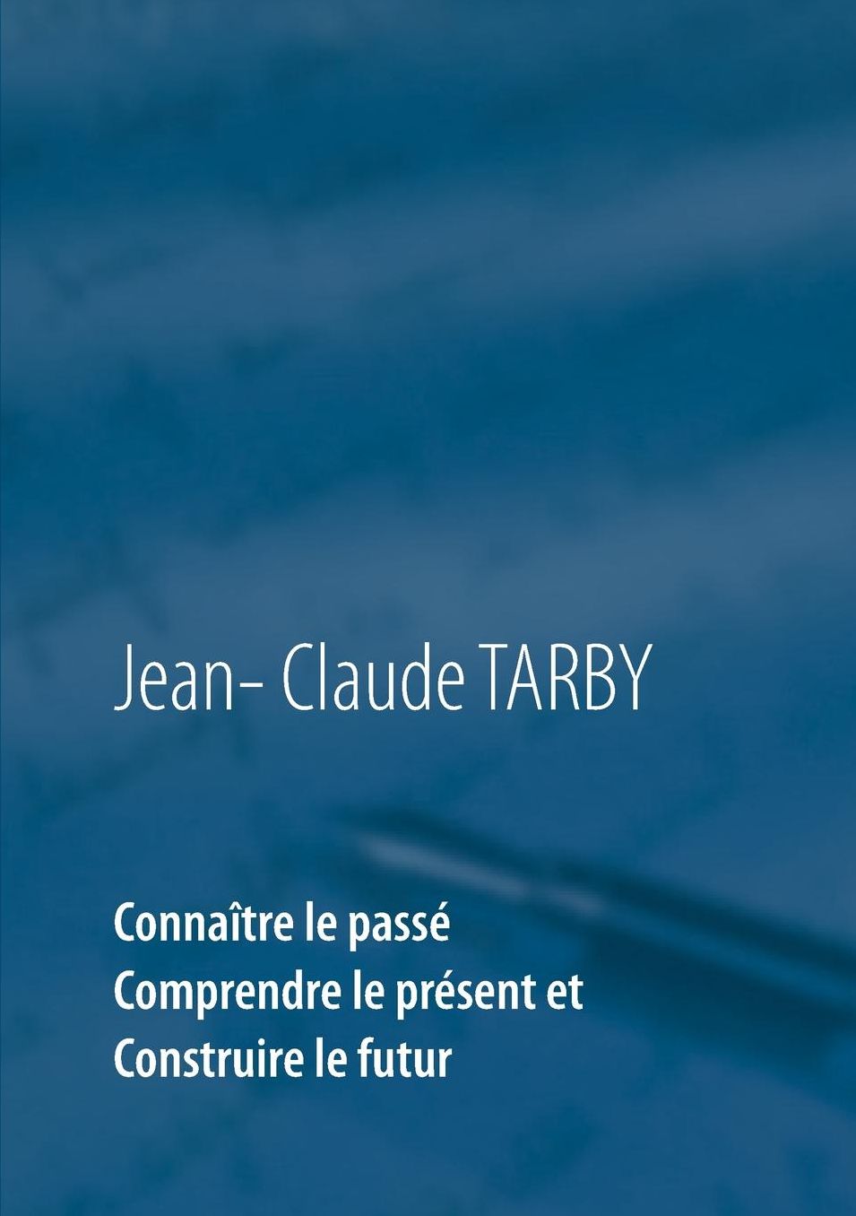 Conna tre le pass , comprendre le pr sent et construire l'avenir