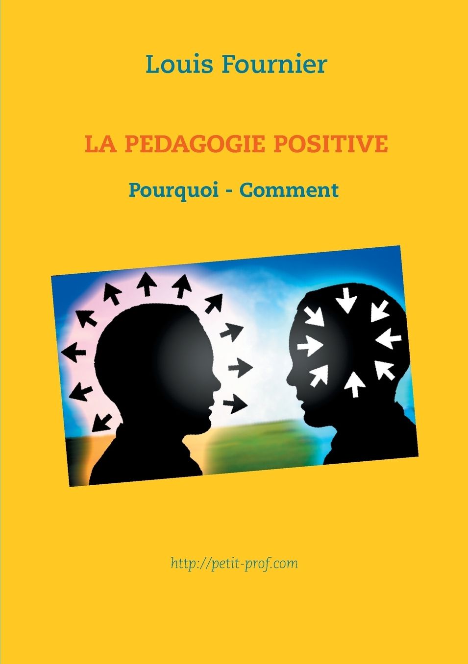 La P dagogie positive - Pourquoi et comment