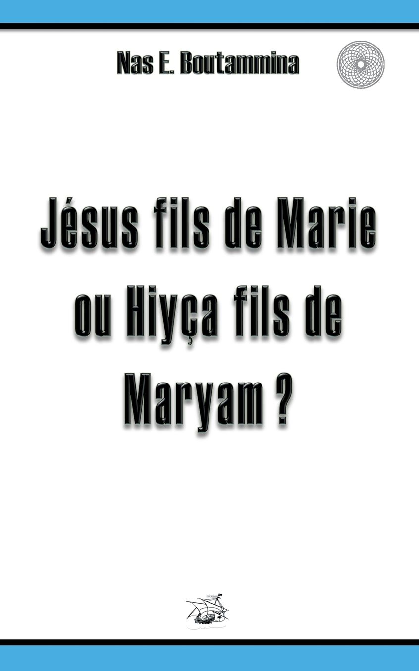 J sus fils de Marie ou Hiy a fils de Maryam ?