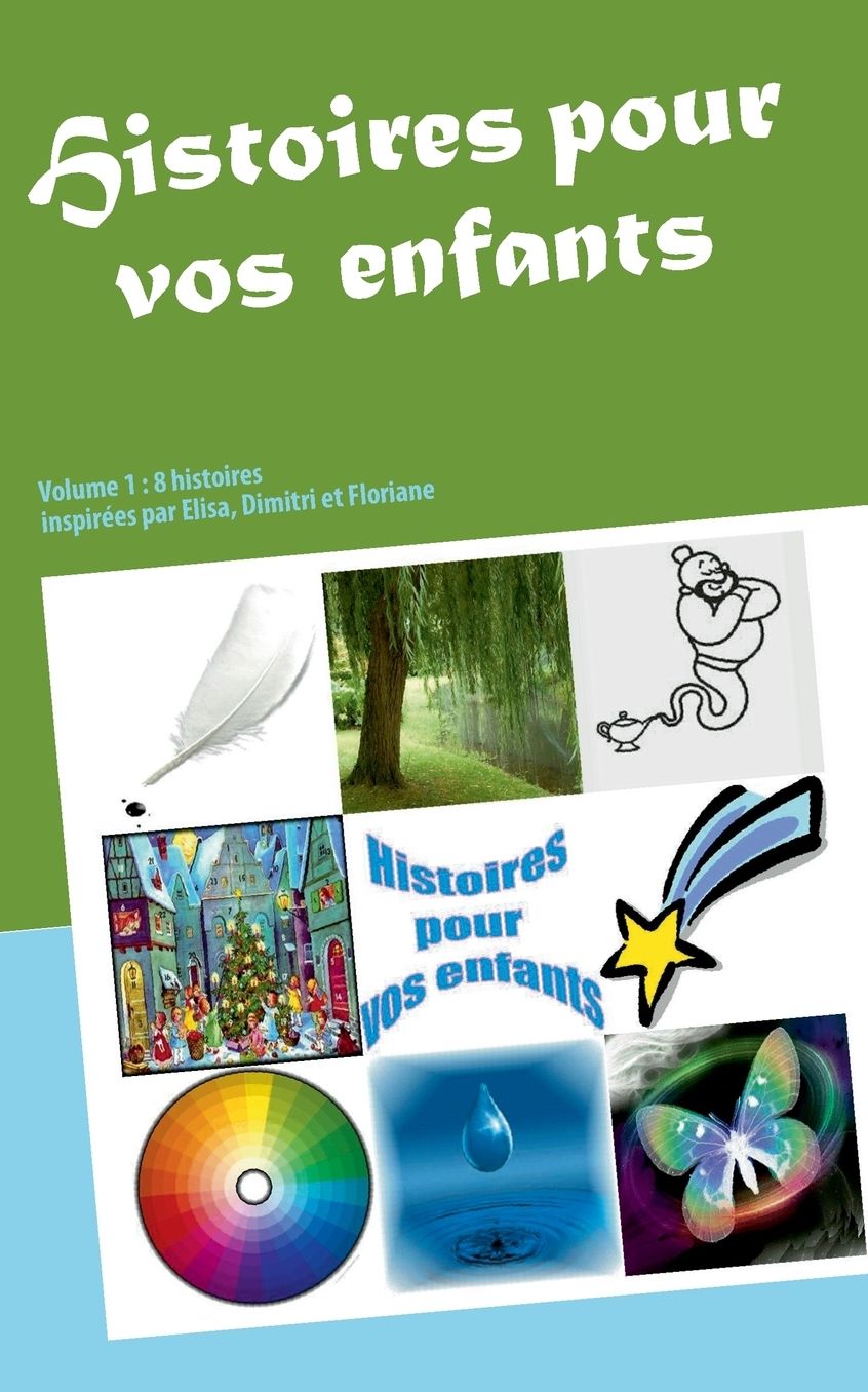 Histoires pour vos enfants: Volume 1 : 8 histoires
