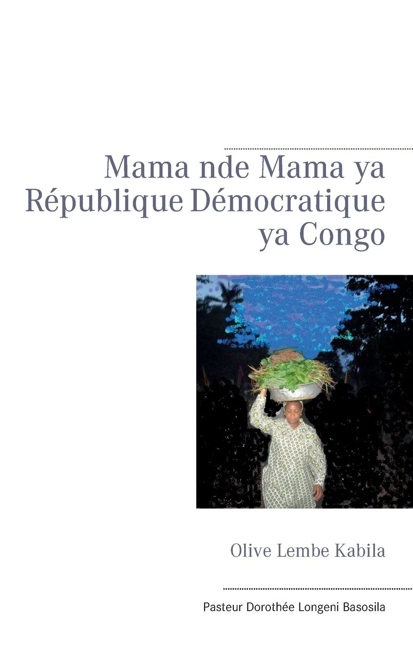 Olive Lembe Kabila Mama Nde Mama YA Republique Democratique YA Congo